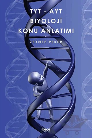 TYT - AYT Biyoloji Konu Anlatımı – Zeynep Peker – Gece Kitaplığı kitap kapağı