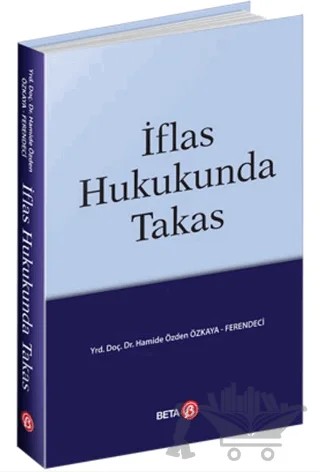 İflas Hukukunda Takas – H. Özden Özkaya Ferendeci – Beta Yayınevi kitap kapağı