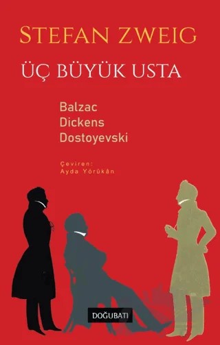Üç Büyük Usta - Balzac Dickens Dostoyevski – Stefan Zweıg – Doğu Batı Yayınları kitap kapağı