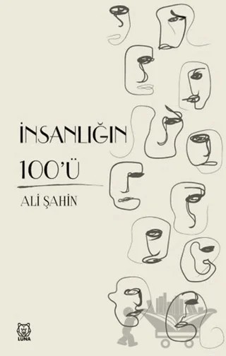 İnsanlığın 100'ü – Ali Şahin – Luna Yayınları kitap kapağı