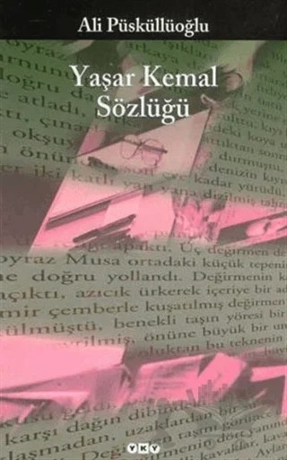 Yaşar Kemal Sözlüğü – Ali Püsküllüoğlu – Yapı Kredi Yayınları kitap kapağı