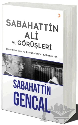 Sabahattin Ali ve Görüşleri – Sabahattin Gencal – Cinius Yayınları kitap kapağı