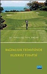 Bağımlılık Tedavisinde Egzersiz Terapisi – Hülya YELTEPE ERCAN – Nobel Akademik Yayıncılık kitap kapağı