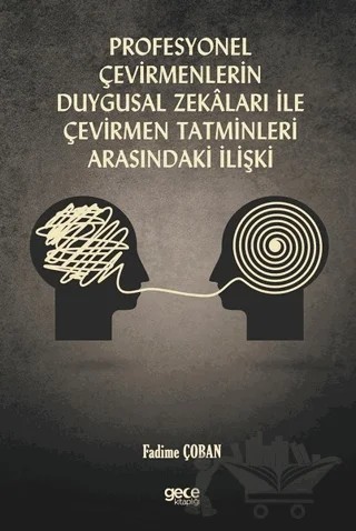 Profesyonel Çevirmenlerin Duygusal Zekaları ile Çevirmen Tatminleri Arasındaki İlişki – Fadime Çoban – Gece Kitaplığı kitap kapağı