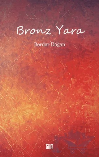 Bronz Yara – Berdar Doğan – Şiirden Yayıncılık kitap kapağı
