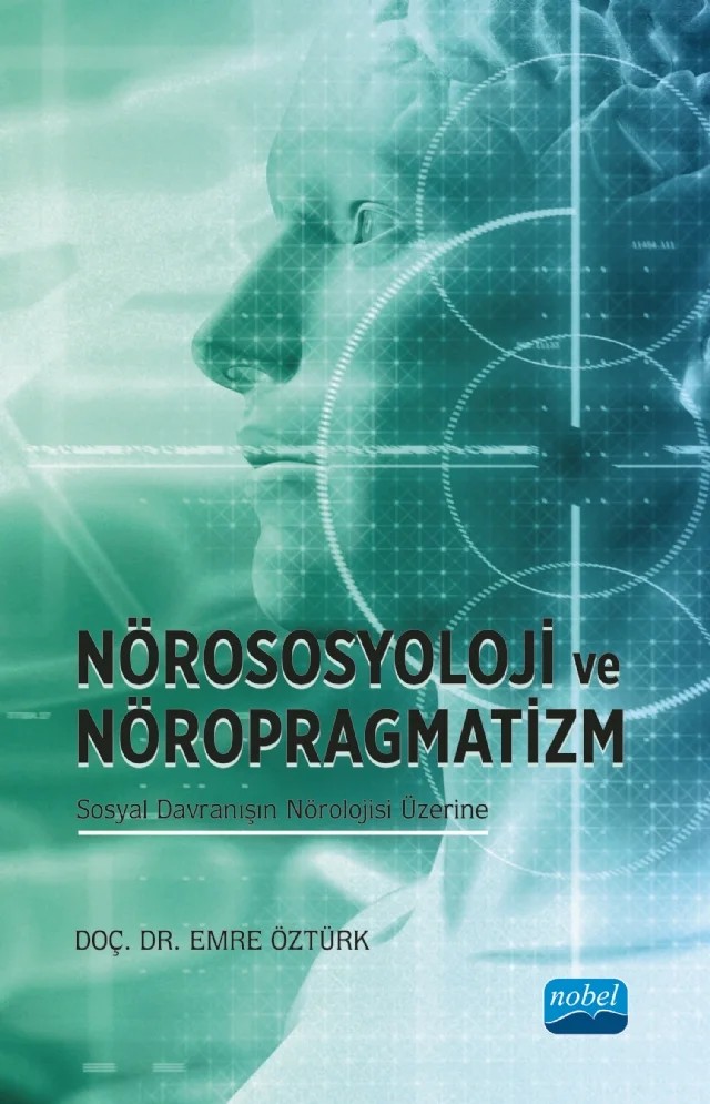 Nörososyolji ve Nöropragmatizm Sosyal Davranışın Nörolojisi Üzerine – Emre Öztürk – Nobel Akademik Yayıncılık kitap kapağı