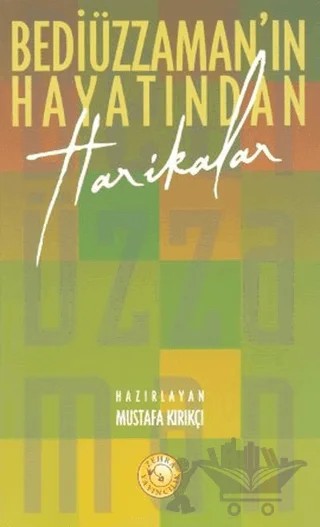 Bediüzzaman’ın Hayatından Harikalar – Mustafa Kırıkçı – Zehra Yayıncılık kitap kapağı