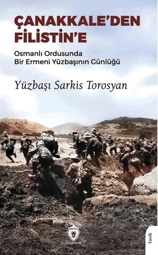 Çanakkale’den Filistin’e Osmanlı Ordusunda Bir Ermeni Yüzbaşının Günlüğü – Yüzbaşı Sarkis Torosyan – Dorlion Yayınları kitap kapağı
