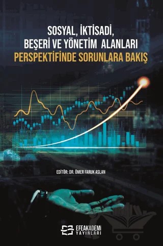 Sosyal, İktisadi, Beşeri ve Yönetim Alanları Perspektifinde Sorunlara Bakış – Ömer Faruk Aslan – Efe Akademi Yayınları kitap kapağı