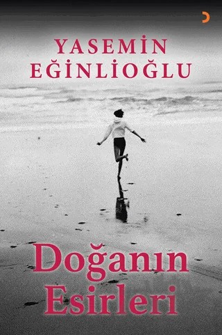 Doğanın Esirleri – Yasemin Eğinlioğlu – Cinius Yayınları kitap kapağı