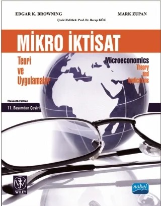 MiKRO iKTiSAT: Teori ve Uygulamalar - Microeconomics: Theory & Applications – Edgar K. BROWNING, Mark A. ZUPAN, Wıley – Nobel Akademik Yayıncılık kitap kapağı