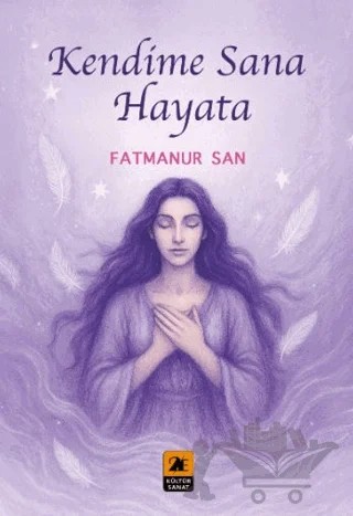 Kendime Sana Hayata – Fatmanur San – 2E Kültür-Sanat kitap kapağı