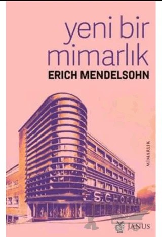 Yeni Bir Mimarlık – Erich Mendelsohn – Janus kitap kapağı
