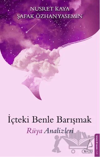 İçteki Benle Barışmak – Nusret Kaya, Şafak Özhan Yasemin – Destek Yayınları kitap kapağı
