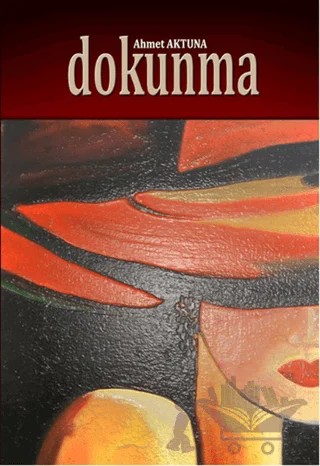 Dokunma – Ahmet Aktuna – İkinci Adam Yayınları kitap kapağı