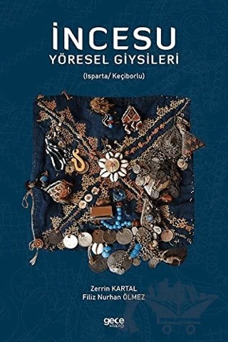 İncesu Yöresel Giysileri – Filiz Nurhan Ölmez, Zerrin Kartal – Gece Kitaplığı kitap kapağı