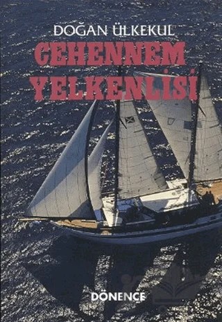 Cehennem Yelkenlisi – Doğan Ülkekul – Dönence Basım ve Yayın Hizmetleri kitap kapağı