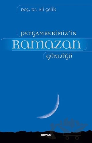Peygamberimiz’in Ramazan Günlüğü – Ali Çelik – Beyan Yayınları kitap kapağı