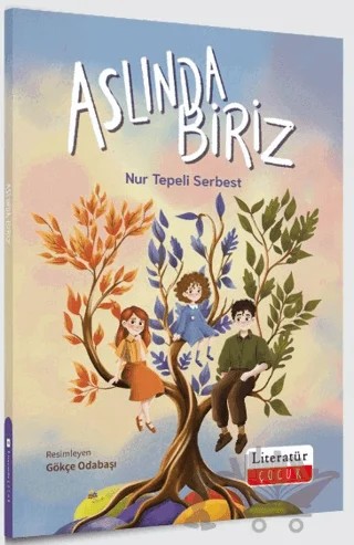 Aslında Biriz – Nur Tepeli Serbest – Literatür Çocuk kitap kapağı