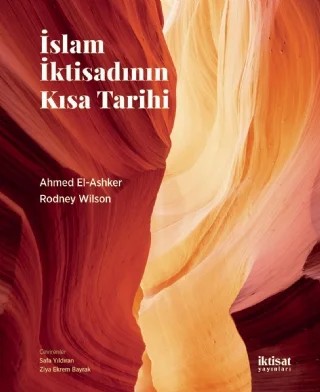 İSLAM İKTİSADININ KISA TARİHİ - Islamic Economics: A Short History – Ahmed el-Ashker, Rodney Wilson – İktisat Yayınları kitap kapağı