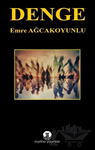 Denge – Emre Ağcakoyunlu – Myrina Yayınları kitap kapağı