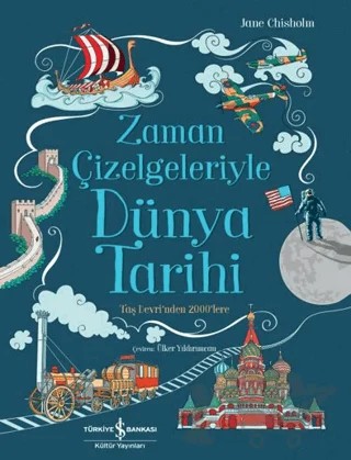 Zaman Çizelgeleriyle Dünya Tarihi – Jane Chisholm – İş Bankası Kültür Yayınları kitap kapağı