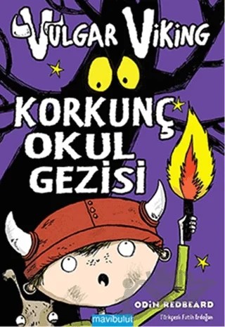 Vulgar Viking - Korkunç Okul Gezisi – Odin Redbeard – Mavibulut Yayınları kitap kapağı