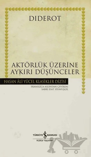 Aktörlük Üzerine Aykırı Düşünceler – Denis Diderot – İş Bankası Kültür Yayınları kitap kapağı
