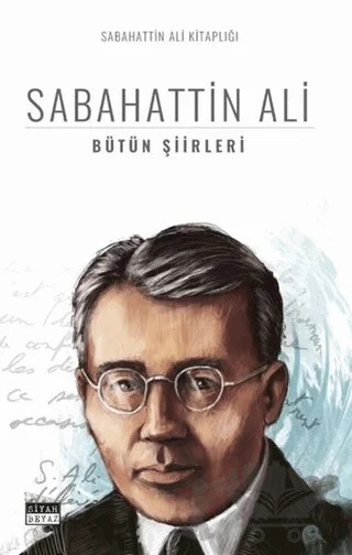 Bütün Şiirleri – Sabahattin Ali – Siyah Beyaz Yayınları kitap kapağı