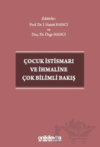 Çocuk İstismarı ve İhmaline Çok Bilimli Bakış – İ. Hamit Hancı, Özge Hancı – On İki Levha Yayınları kitap kapağı