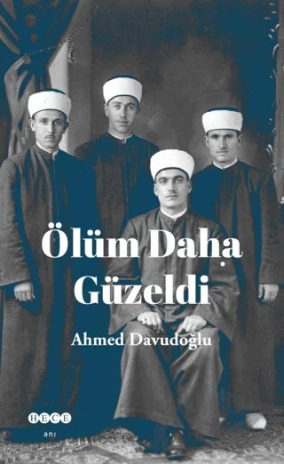 Ölüm Daha Güzeldi – Ahmed Davudoğlu – Hece Yayınları kitap kapağı