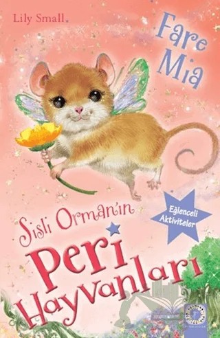 Sisli Orman'ın Peri Hayvanları - Fare Mia – Lıly Small – Artemis Yayınları kitap kapağı