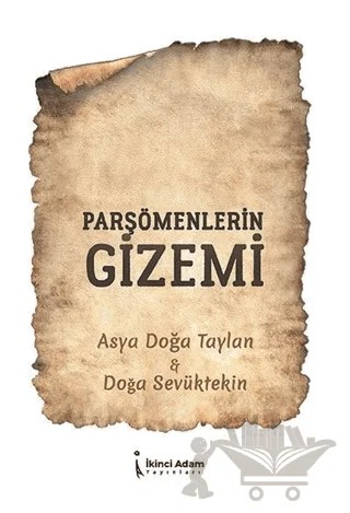 Parşömenlerin Gizemi – Asya Doğa Taylan, Doğa Sevüktekin – İkinci Adam Yayınları kitap kapağı
