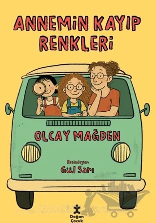 Annemin Kayıp Renkleri – Olcay Mağden – Doğan Çocuk kitap kapağı