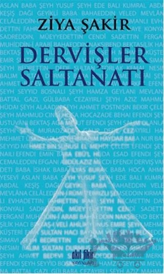 Dervişler Saltanatı – Ziya Şakir – Akıl Fikir Yayınları kitap kapağı
