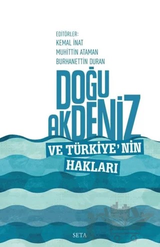 Doğu Akdeniz ve Türkiye'nin Hakları – Burhanettin Duran, Kemal İnat, Muhittin Ataman – Seta Yayınları kitap kapağı