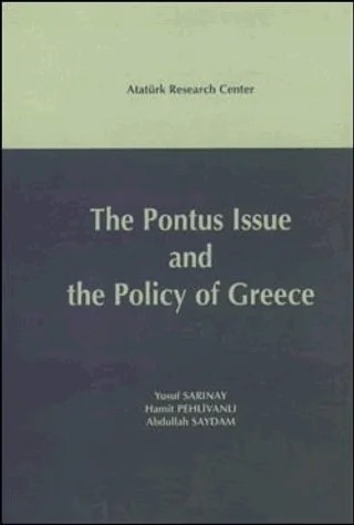 The Pontus Issue and The Policy of Greece – Abdullah Saydam, Hamit Pehlivanlı, Yusuf Sarınay – Atatürk Araştırma Merkezi kitap kapağı