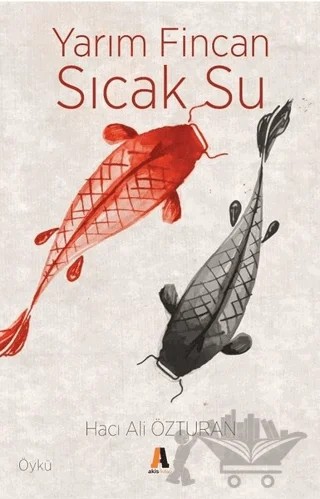 Yarım Fincan Sıcak Su – Hacı Alİ Özturan – Akis Kitap kitap kapağı