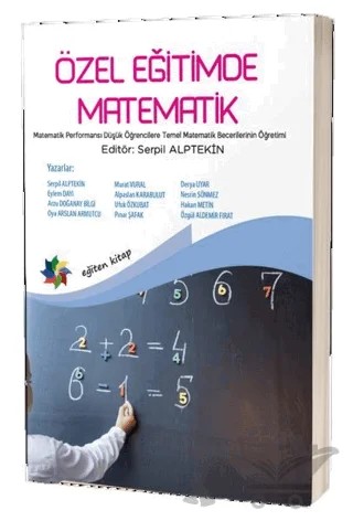 Özel Eğitimde Matematik – Alpaslan Karabulut, Arzu Doğanay Bilgi, Derya Uyar, Eylem Dayı, Hakan Metin, Murat Vural, Nesrin Sönmez, Oya Arslan Armutçu, Özgül Aldemir Fırat, Pınar Şafak, Serpil Alptekin, Ufuk Özkubat – Eğiten Kitap kitap kapağı