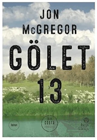Gölet 13 – Jon McGregor – Hep Kitap kitap kapağı