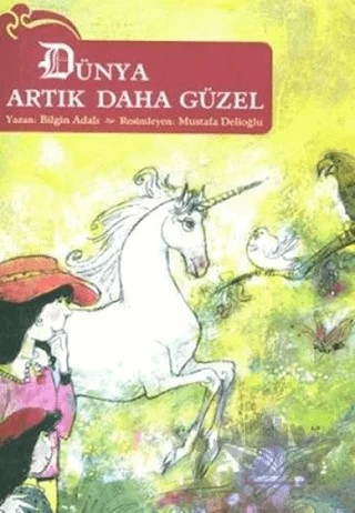 Dünya Artık Daha Güzel – Bilgin Adalı – Büyülü Fener Yayınları kitap kapağı
