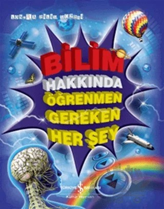 Bilim Hakkında Öğrenmen Gereken Her Şey – Mike Goldsmith – İş Bankası Kültür Yayınları kitap kapağı