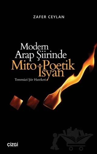 Modern Arap Şiirinde Mito Poetik İsyan – Zafer Ceylan – Çizgi Kitabevi Yayınları kitap kapağı