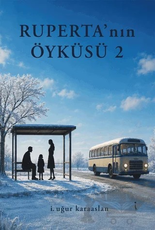 Ruperta’nın Öyküsü 2 – İ. Uğur Karaaslan – İkinci Adam Yayınları kitap kapağı