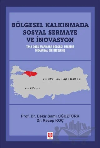Bölgesel Kalkınmada Sosyal Sermaye ve İnovasyon – Bekir Sami Oğuztürk, Recep Koç – Ekin Basım Yayın kitap kapağı