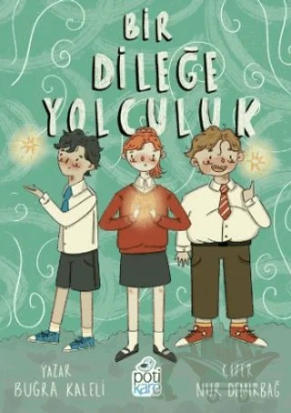 Bir Dileğe Yolculuk – Buğra Kaleli – Pötikare Yayıncılık kitap kapağı