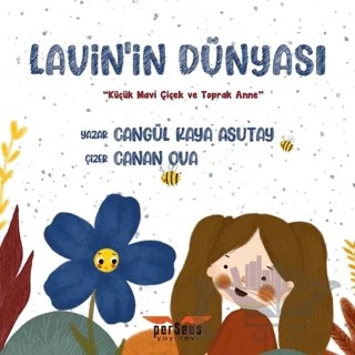 Lavin'in Dünyası - Küçük Mavi Çiçek ve Toprak Anne – Cangül Kaya Asutay – Perseus kitap kapağı