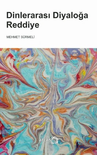 Dinlerarası Diyaloğa Reddiye – Mehmet Sürmeli – Atlas Kitap kitap kapağı