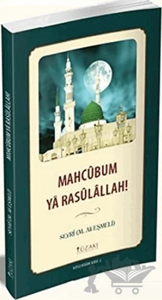 Mahcubum Ya Rasulallah! - Kutlu Doğum Serisi 2 – M. Ali Eşmeli – Yüzakı Yayıncılık kitap kapağı