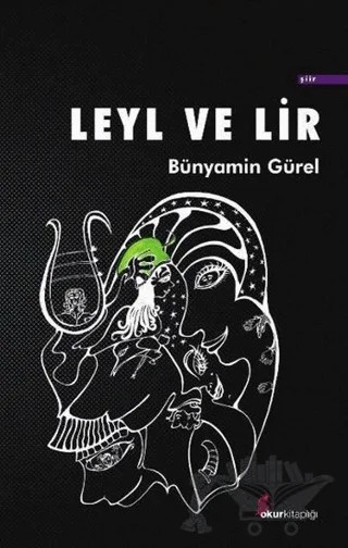 Leyl ve Lir – Bünyamin Gürel – Okur Kitaplığı kitap kapağı